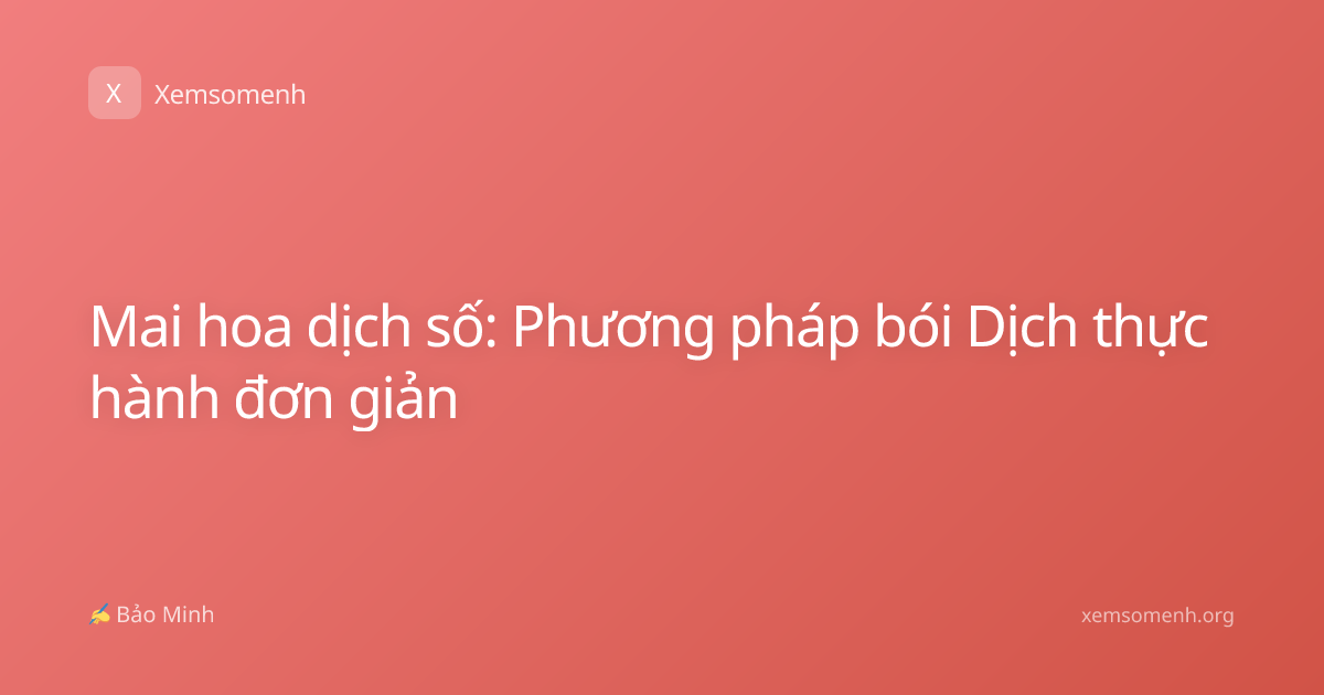 Mai hoa dịch số: Phương pháp bói Dịch thực hành đơn giản