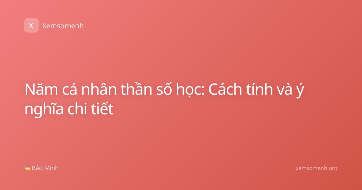 Năm cá nhân thần số học: Cách tính và ý nghĩa chi tiết