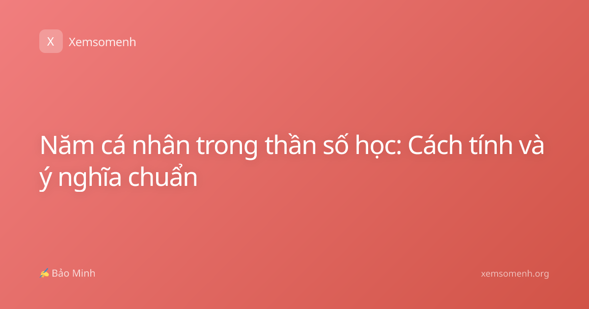 Năm cá nhân trong thần số học: Cách tính và ý nghĩa chuẩn