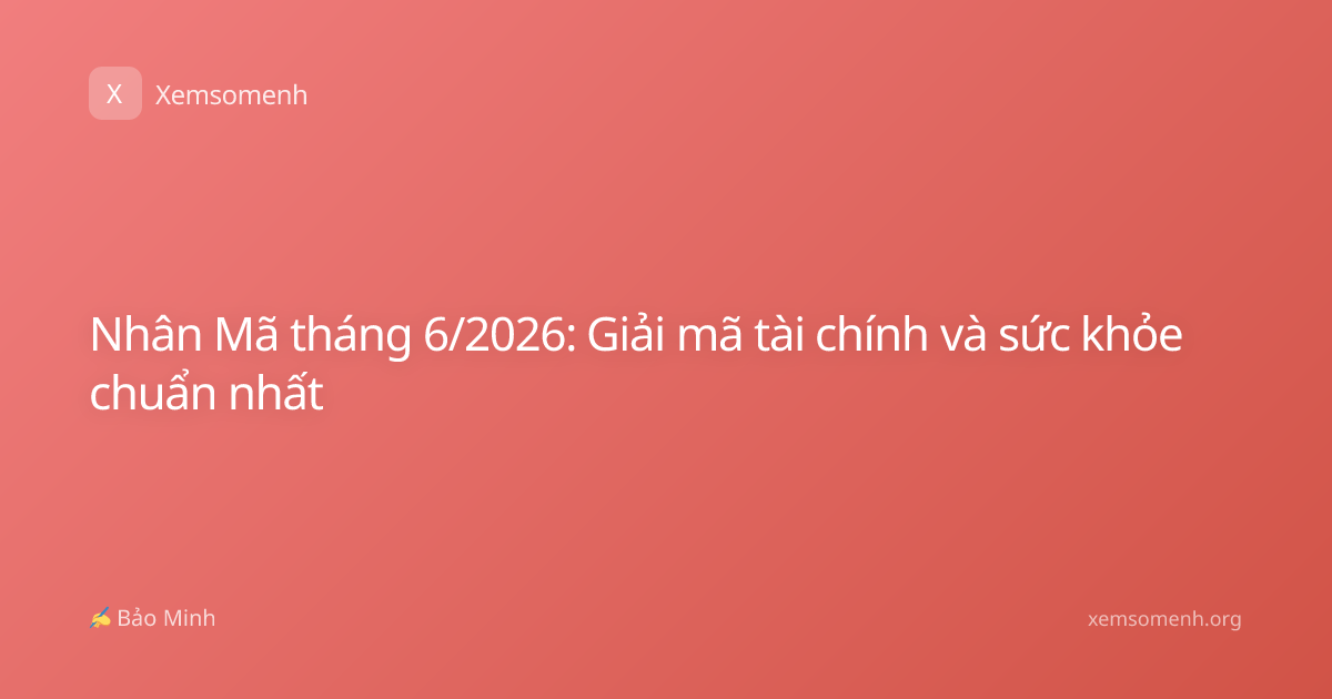 Nhân Mã tháng 6/2026: Giải mã tài chính và sức khỏe chuẩn nhất