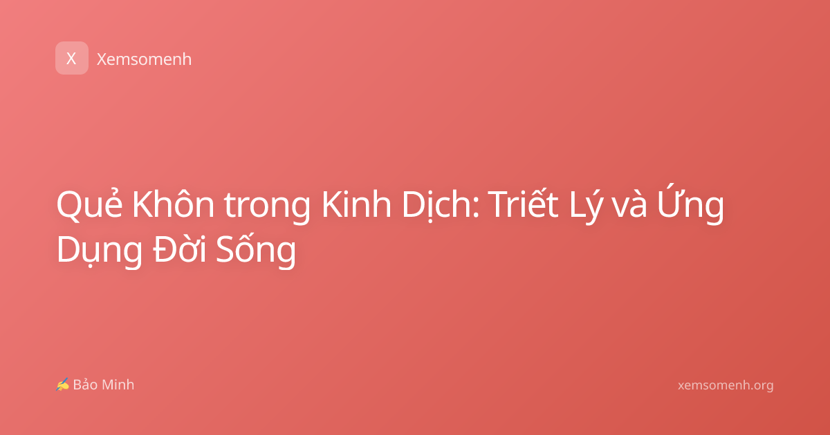 Quẻ Khôn trong Kinh Dịch: Triết Lý và Ứng Dụng Đời Sống